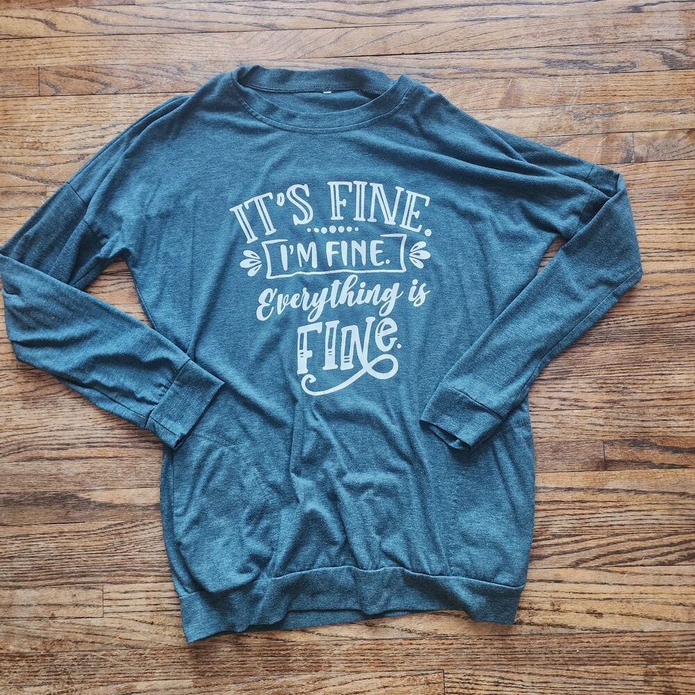 Womens Green Graphic Print It's Fine I'm Fine Long Sleeve Crew Neck Top Medium M